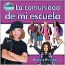 Book cover image of La comunidad de mi escuela (My School Community), Vol. 14 by Bobbie Kalman