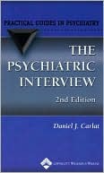 Daniel J. Carlat: Psychiatric Interview : A Practical Guide