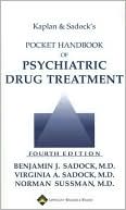Benjamin J. Sadock: Kaplan and Sadock's Pocket Handbook of Psychiatric Drug Treatment