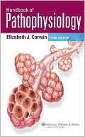 Elizabeth J. Corwin: Handbook of Pathophysiology: Foundations of Health & Disease