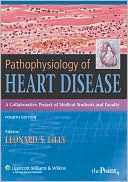 Leonard S. Lilly: Pathophysiology of Heart Disease: A Collaborative Project of Medical Students and Faculty
