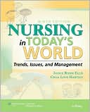 Janice Rider Ellis: Nursing in Today's World: Trends, Issues, and Management