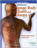 Barbara Janson Cohen: Memmler's the Human Body in Health and Disease Study Guide