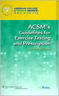 American College American College of Sports Medicine: ACSM's Guidelines for Exercise Testing and Prescription