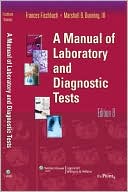 Frances Fischbach: A Manual of Laboratory and Diagnostic Tests