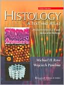 Book cover image of Histology: A Text and Atlas by Michael H. Ross