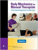 Barbara Frye: Body Mechanics for Manual Therapists: A Functional Approach to Self-Care