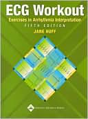 Jane Huff: ECG Workout: Exercises in Arrhythmia Interpretation