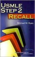 Michael W. Ryan: USMLE Step 2 Recall