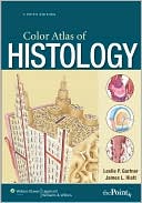 Leslie P. Gartner: Color Atlas of Histology