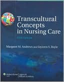 Margaret M. Andrews: Transcultural Concepts in Nursing Care