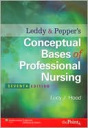 Lucy Jane Hood: Leddy and Pepper's Conceptual Bases of Professional Nursing