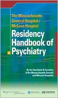 Massachusetts General Massachusetts General Hospital and McLean Hospital Residents and Faculties: The Massachusetts General Hospital/Mclean Hospital Pocket Handbook of Psychiatry