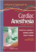 Frederick A. Hensley: A Practical Approach to Cardiac Anesthesia (Fourth Edition)