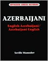 Seville Mamedov: Azerbaijani: English-Azerbaijani/Azerbaijani-English Concise Dictionary