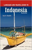 Book cover image of Language And Travel Guide To Indonesia by Gary Chandler