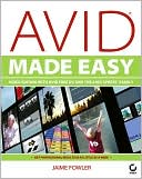 Jaime Fowler: Avid Made Easy: Video Editing with Avid FreeDV and the Avid XPress Family