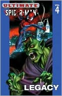 Brian Michael Bendis: Ultimate Spider-Man, Volume 4: Legacy