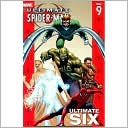 Brian Michael Bendis: Ultimate Spider-Man, Volume 9: Ultimate Six
