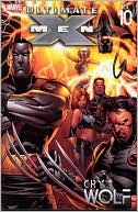 Andy Kubert: Ultimate X-Men, Volume 10: Cry Wolf