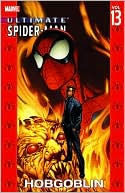 Mark Bagley: Ultimate Spider-Man, Volume 13: Hobgoblin