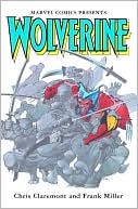 Book cover image of Wolverine by Claremont and Miller by Frank Miller