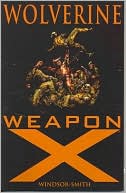 Book cover image of Wolverine: Weapon X by Barry Windsor-Smith