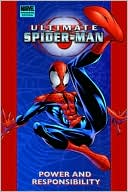 Mark Bagley: Ultimate Spider-Man: Power and Responsibility, Vol. 1