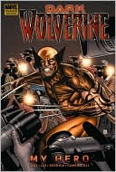 Book cover image of Wolverine: Dark Wolverine, Volume 2: My Hero by Stephen Segovia