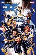Brian Michael Bendis: Ultimate X-Men Ultimate Collection, Book 4, Vol. 4