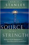 Book cover image of The Source of My Strength by Charles F. Stanley