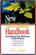 Max Anders: New Christian's Handbook: Everything New Believers Need to Know