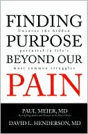 Book cover image of Finding Purpose Beyond Our Pain: Uncover the Hidden Potential in Life's Most Common Struggles by Paul Meier M.D.