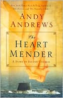 Book cover image of The Heart Mender: A Story of Second Chances by Andy Andrews