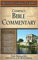Earl D. Radmacher: Nelson's Compact Series: Compact Bible Commentary