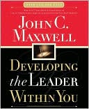 Book cover image of Developing the Leader Within You by John C. Maxwell