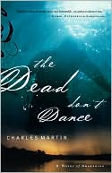 Book cover image of The Dead Don't Dance: A Novel of Awakening by Charles Martin