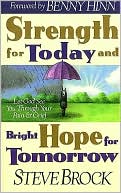 Steve Brock: Strength for Today and Bright Hope For Tomorrow