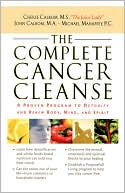 Book cover image of Complete Cancer Cleanse: A Proven Program to Detoxify and Renew Body, Mind, and Spirit by Cherie Calbom M.S.