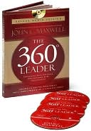 John C. Maxwell: The 360 Degree Leader: Developing Your Influence from Anywhere in the Organization