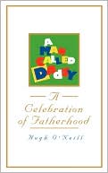 Hugh O'Neill: A Man Called Daddy: A Celebration of Fatherhood