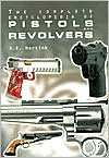 Book cover image of Complete Encyclopedia of Pistols and Revolvers by A. E. Hartink
