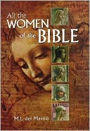 Book cover image of All the Women of the Bible by M. L. Del Mastro