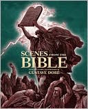 Gustave Dore: Scenes from the Holy Bible