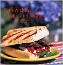 Book cover image of Sandwiches, Panini, and Wraps: Recipes for the Original "Anytime, Anywhere" Meal by Dwayne Ridgaway