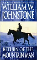 Book cover image of Return of the Mountain Man by William W. Johnstone