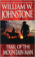 William W. Johnstone: Trail of the Mountain Man
