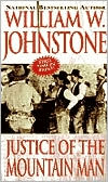 William W. Johnstone: Justice of the Mountain Man