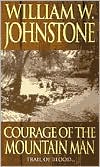 William W. Johnstone: Courage of the Mountain Man