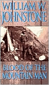 William W. Johnstone: Blood of the Mountain Man